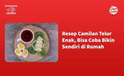 Resep Camilan Telur Enak, Bisa Coba Bikin Sendiri di Rumah